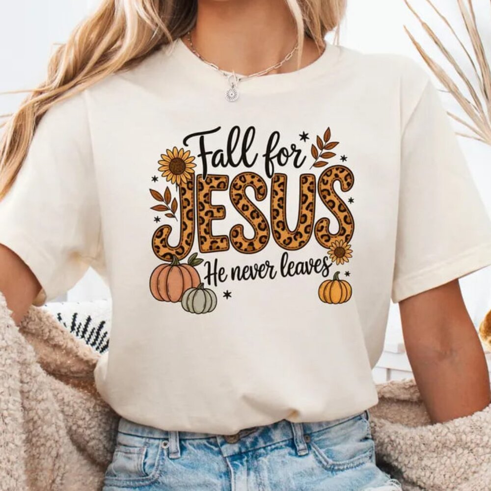 Fall For Jesus He Never Leaves Shirt, Autumn Vibes Tshirt, Thanksgiving Shirt